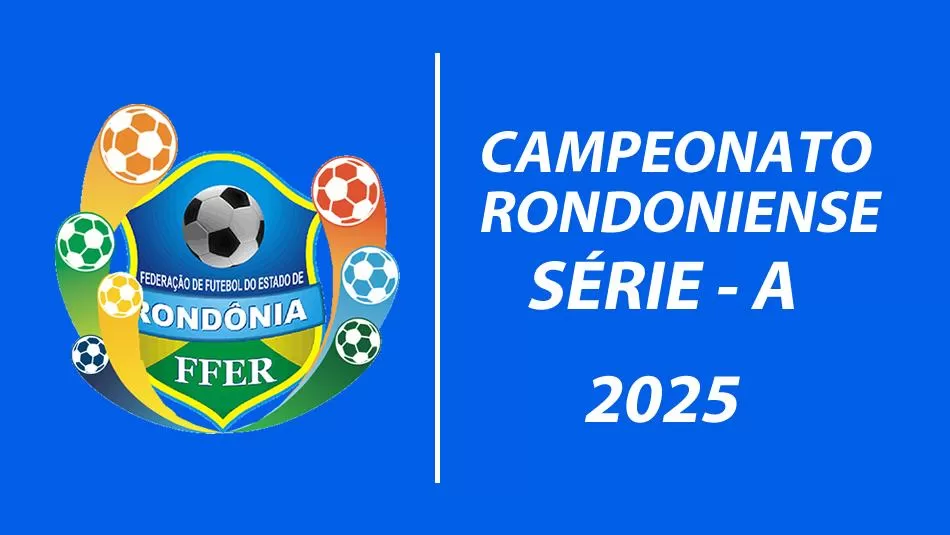 Campeonato Rondoniense 2025 terá sete times e novidades no formato de jogos
